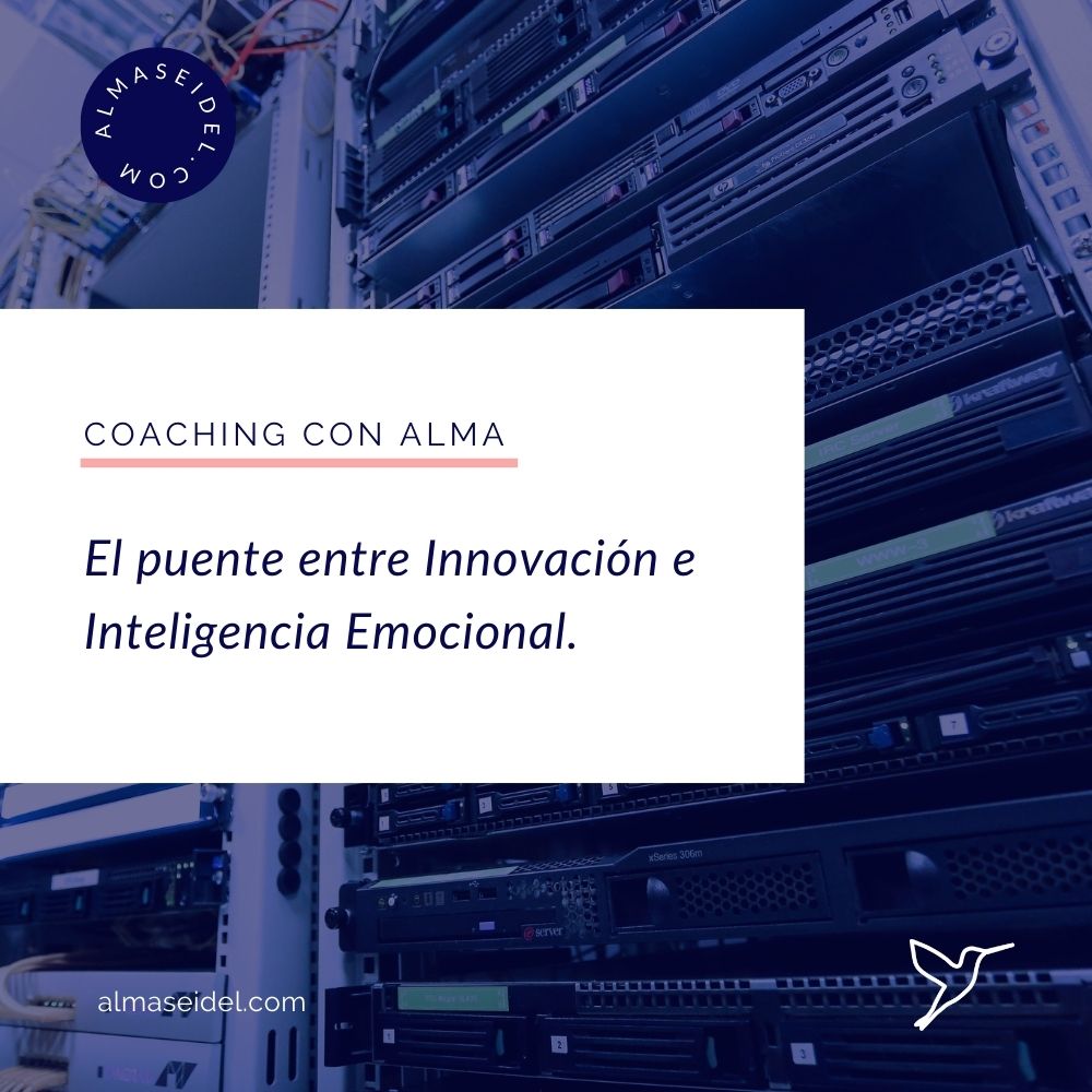 El puente entre Innovación e Inteligencia Emocional. Coaching con Alma Seidel